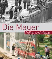 book cover of Die Mauer - Früher und Heute by Friedemann Bedürftig