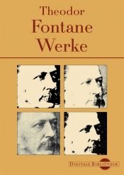 book cover of Theodor Fontane - Werke. (Digitale Bibliothek 06) by Theodor Fontane