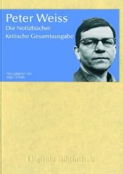 book cover of Die Notizbücher : kritische Gesamtausgabe by Peter Weiss