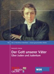 book cover of Wir in Nordrhein-Westfalen 10. Der Gott unserer Väter. Unsere gesammelten Werke. Über Juden und Judentum by Хайнрих Хайне