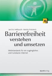 book cover of Barrierefreiheit verstehen und umsetzen : Webstandards für ein zugängliches und nutzbares Internet by Jan Eric Hellbusch|Kerstin Probiesch