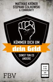 book cover of Kümmer dich um dein Geld, sonst tun es andere by Matthias Kröner ; Stephan Czajkowski & Community. [Red.: Jordan Wegberg]