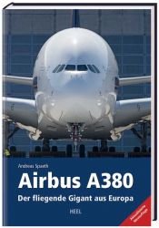 book cover of Airbus A380: Der fliegende Gigant aus Europa by Andreas Spaeth
