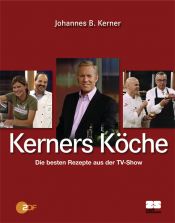 book cover of Kerners Köche. Die besten Rezepte aus der TV-Show by Jan-Peter Westermann|Johannes B. Kerner