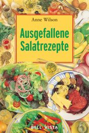 book cover of Ausgefallene Salatrezepte. Mini-Kochbücher by Anne Wilson