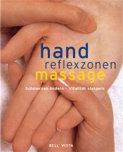 book cover of Handreflexzonenmassage. Schmerzen lindern - Vitalität steigern by Denise Brown