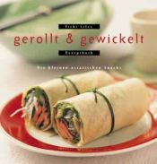 book cover of Gerollt und gewickelt. Die kleinen asiatischen Snacks by Vicki Liley