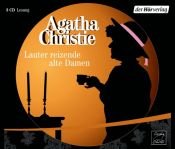 book cover of Lauter reizende alte Damen. 3 CDs by Agatha Christie