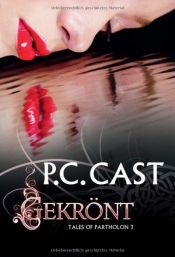 book cover of Tales of Partholon 3: Gekrönt (LUNA) by P. C. Cast