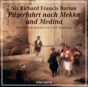 book cover of Pilgerfahrt nach Medina und Mekka: Reisebericht; Lesung by Richard Burton