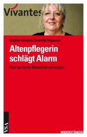 book cover of Altenpflegerin schlägt Alarm : über das Recht, Missstände anzuzeigen by Brigitte Heinisch