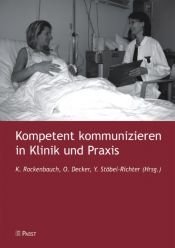 book cover of Kompetent kommunizieren in Klinik und Praxis by Katrin Rockenbauch