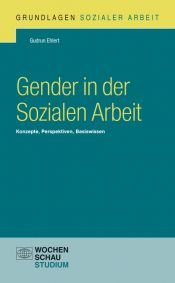 book cover of Gender in der Sozialen Arbeit : Konzepte, Perspektiven, Basiswissen by Gudrun Ehlert