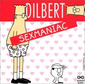 book cover of Dilbert: Sexmaniac by Scott Adams