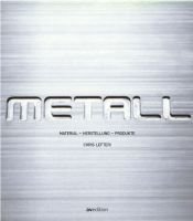 book cover of Metall. Material - Herstellung - Produkte by Chris Lefteri