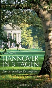 book cover of Hannover in 3 Tagen: Ein kurzweiliger Kulturführer by Peter Struck