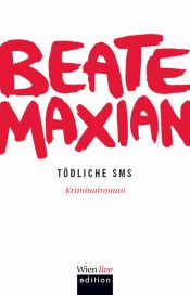 book cover of Tödliche SMS by Beate Maxian