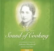book cover of The Sound of Cooking ; Life and Recipes of Trapp Cook Johanna Raudaschl by Irmgard Wohl