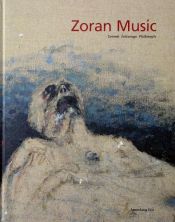 book cover of Zoran Music: Eremit - Zeitzeuge - Philosoph by Wieland Schmied