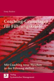 book cover of Coaching-Grundlagen für Führungskräfte: Mit Coaching neue Weichen in der Führung stellen by Sonja Radatz