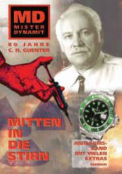 book cover of Mister Dynamit: Mitten in die Stirn: Der große Jubiläumsband zum 80. Geburtstag von C.H. Guenter by C. H. Guenter