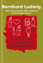 book cover of Anleitung zur sexuellen Unzufriedenheit. Seminarkabarett-Comic by Bernhard Ludwig