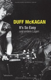 book cover of It's So Easy: and other lies by Duff McKagan