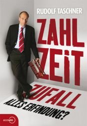 book cover of Zahl Zeit Zufall. Alles Erfindung? by Rudolf Taschner