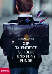 book cover of Der talentierte Schnler und seine Feinde by Andreas Salcher