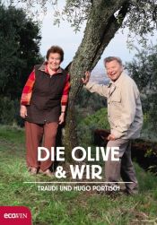 book cover of Die Olive & Wir by Hugo Portisch|Traudi Portisch