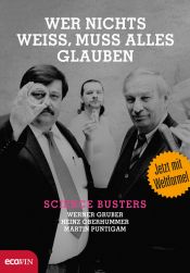 book cover of Wer nichts weiß, muss alles glauben by Heinz Oberhummer|Martin Puntigam|Werner Gruber