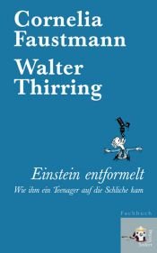 book cover of Einstein entformelt: Wie ihm ein Teenager auf die Schliche kam by Cornelia Faustmann|Walter Thirring
