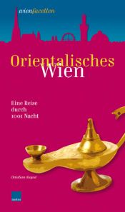 book cover of Orientalisches Wien: Eine Reise durch 1001 Nacht by Christian Kayed