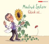 book cover of Glück ist... by Manfred Spitzer