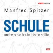 book cover of Schule und was sie heute leisten sollte by Manfred Spitzer