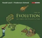 book cover of Über die Evolution des Lebens, der Pflanzen und Tiere by Harald Lesch