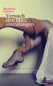 book cover of Versuch den Blitz einzufange by Manfred Chobot