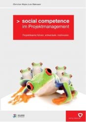 book cover of Social competence im Projektmanagement: Projektteams führen, entwickeln, motivieren by Christian Majer