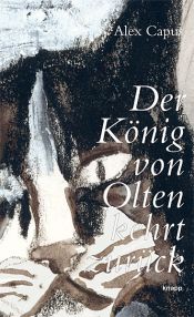 book cover of Der König von Olten kehrt zurück by Alex Capus