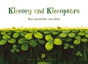 book cover of Kleeorg und Kleeopatra: Eine Geschichte vom Glück by Werner Holzwarth