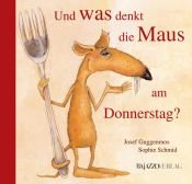 book cover of Und was denkt die Maus am Donnerstag? by Josef Guggenmos