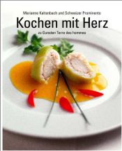 book cover of Kochen mit Herz: Zugunsten Terre des hommes by Marianne Kaltenbach
