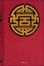book cover of In geheimer Mission durch die Wüste Gobi by Fritz Mühlenweg