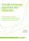 Zertifizierungssysteme für Gebäude: Nachhaltigkeit bewerten - Internationaler Systemvergleich - Zertifizierung und Ökonomie