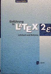 book cover of Einführung in LaTeX2e ( Latex-2-epsilon). Lehrbuch und Referenz by Karsten Günther