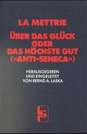 book cover of Über das Glück, oder: Das höchste Gut ("Anti-Seneca") by ژولین اوفره دو لا متری