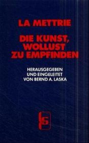 book cover of Die Kunst, Wollust zu empfinden by Julien Offray de La Mettrie