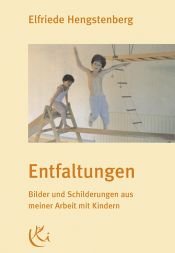 book cover of Entfaltungen. Bilder und Schilderungen aus meiner Arbeit mit Kindern by Elfriede Hengstenberg
