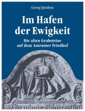 book cover of Die alten Grabsteine auf dem Amrumer Friedhof by Georg Quedens