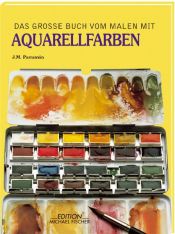 book cover of Das große Buch vom Malen mit Aquarellfarben by Jose Maria Parramon